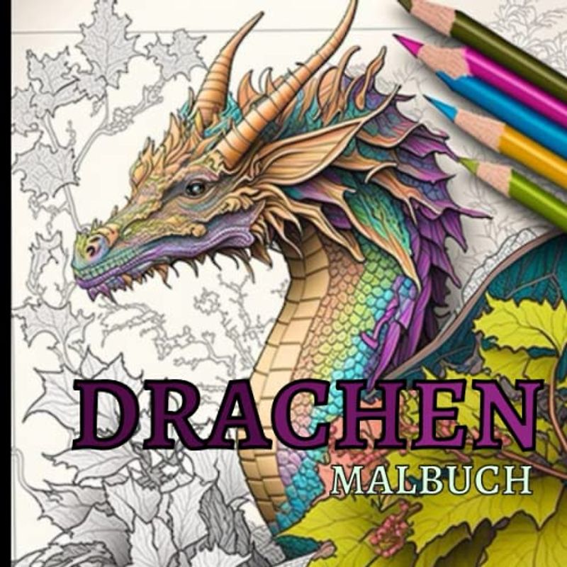Drachen Malbuch: Prächtiges Drachen Malbuch zum Stressabbau und zur Entspannung 50 wunderschöne, fantasievolle Drachen, hochwertige Malvorlagen ... Malbücher für Erwachsene.