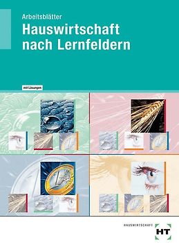 Arbeitsblätter mit eingetragenen Lösungen Hauswirtschaft nach Lernfeldern
