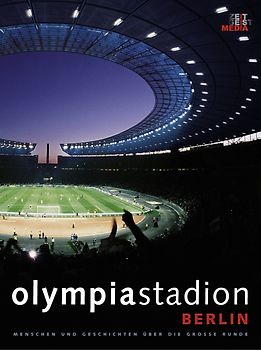 Olympiastadion Berlin - Menschen und Geschichten über die Große Runde