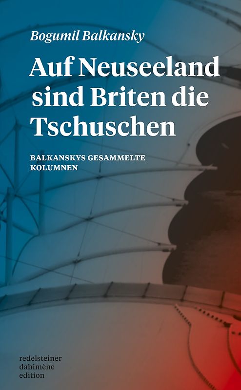 Auf Neuseeland sind Briten die Tschuschen