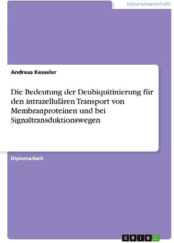 Die Bedeutung der Deubiquitinierung für den intrazellulären Transport von Membranproteinen und bei Signaltransduktionswegen