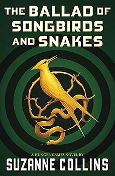 The Ballad of Songbirds and Snakes (a Hunger Games Novel)
