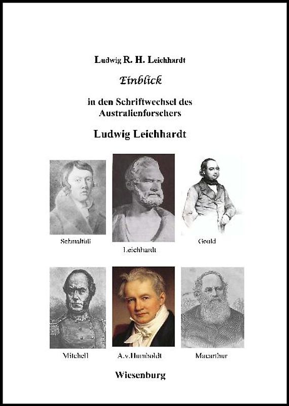 Einblick in den Schriftwechsel des Australienforschers Ludwig Leichhardt