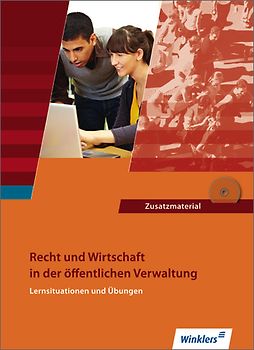 Ausbildung in der öffentlichen Verwaltung. Recht und Wirtschaft / Rechnungswesen / Recht und Wirtschaft: Lernsituationen und Übungen