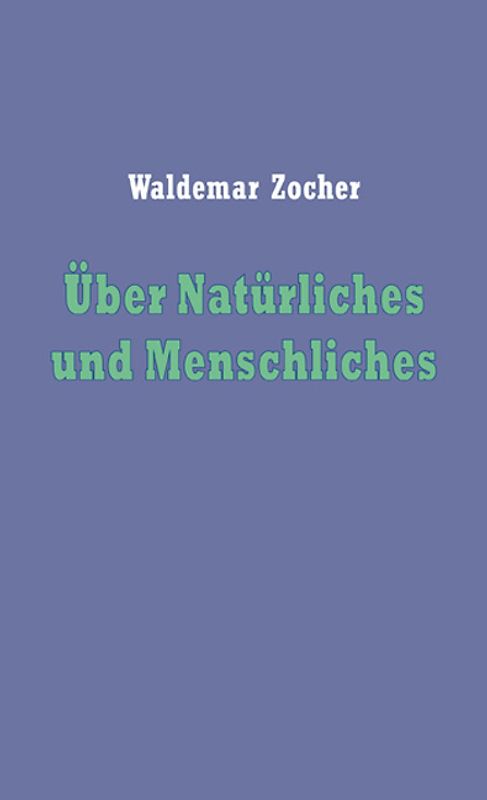 Über Natürliches und Menschliches