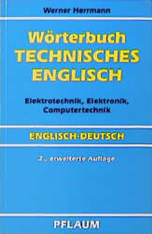 Wörterbuch Technisches Englisch. Elektrotechnik, Elektronik, Computertechnik. Englisch-Deutsch