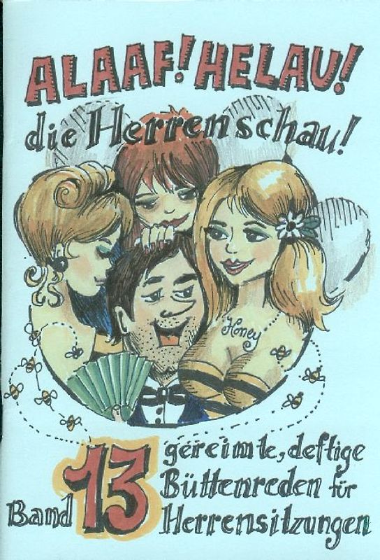 Alaaf! Helau! Die Herrenschau!. Gereimte, deftige Büttenreden für Herrensitzungen - Band 13