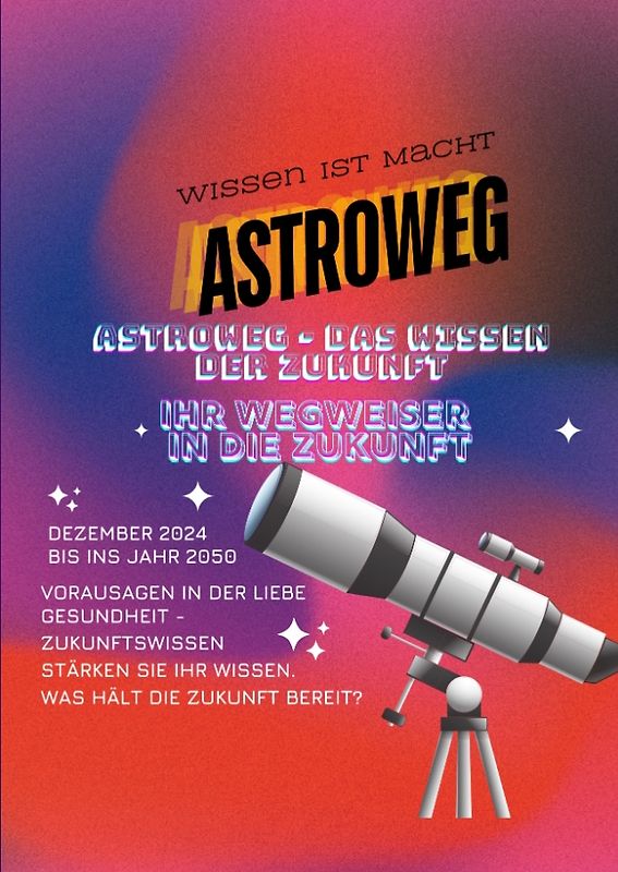 Astroweg – Das Wissen der Zukunft