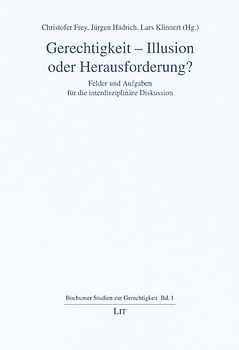Gerechtigkeit - Illusion oder Herausforderung?