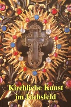 Eichsfeld-Jahrbuch 1996. Kirchliche Kunst in Eichsfeld