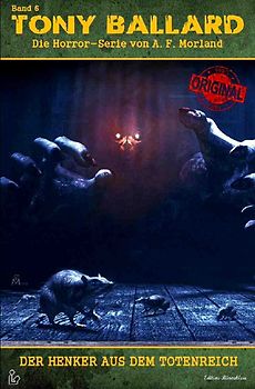 TONY BALLARD - DAS ORIGINAL, BAND 6: DER HENKER AUS DEM TOTENREICH