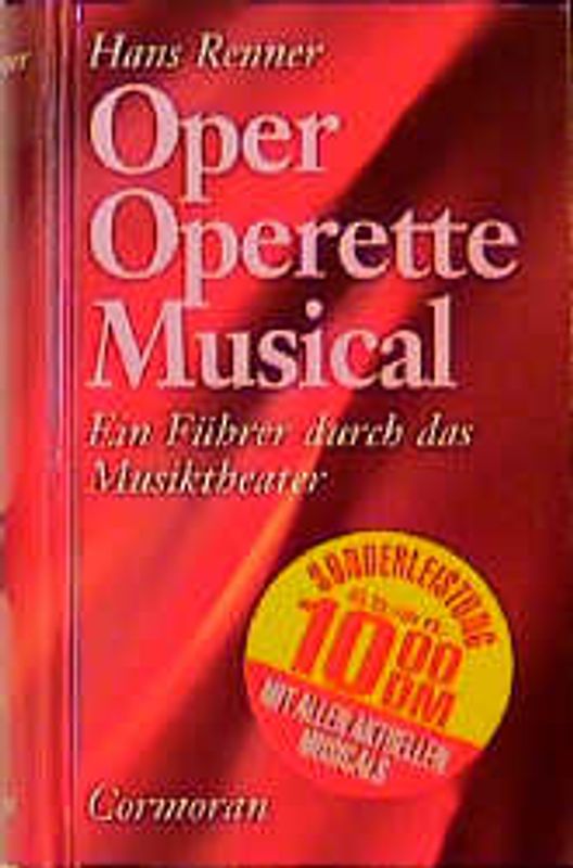 Oper - Operette - Musical. Ein Führer durch das Musiktheater