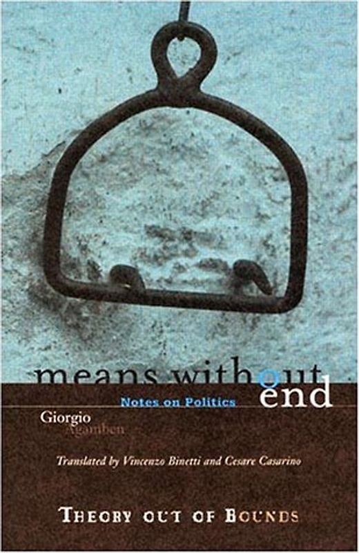 Means Without End: Notes on Politics (Theory Out of Bounds) - Agamben, Giorgio
