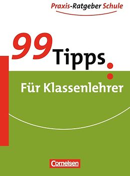 99 Tipps - Praxis-Ratgeber Schule für die Sekundarstufe I und II