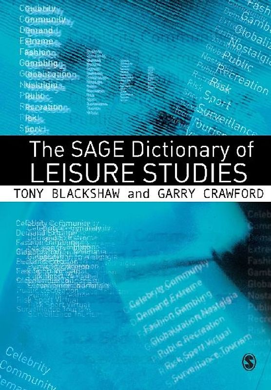The SAGE Dictionary of Leisure Studies