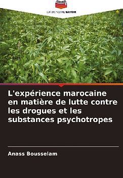 L'expérience marocaine en matière de lutte contre les drogues et les substances psychotropes
