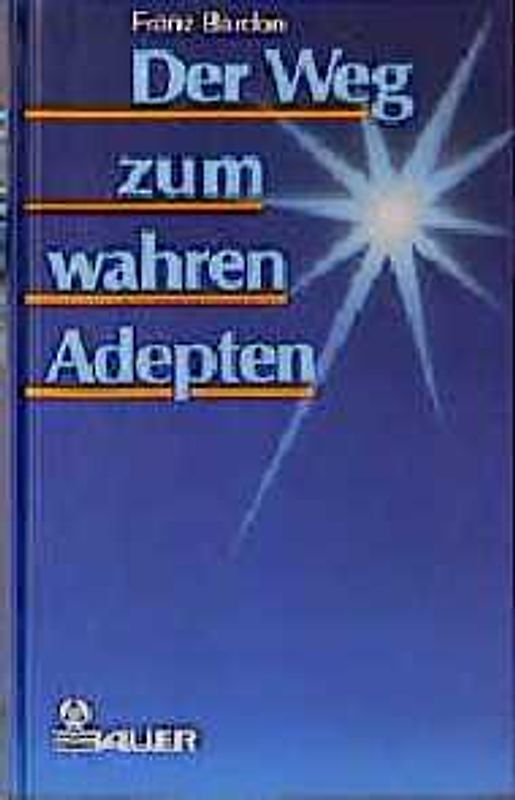 Der Weg zum wahren Adepten. Ein Lehrgang in zehn Stufen. Theorie und Praxis