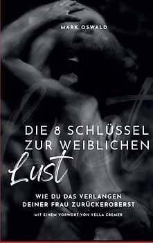 Die 8 Schlüssel zur weiblichen Lust