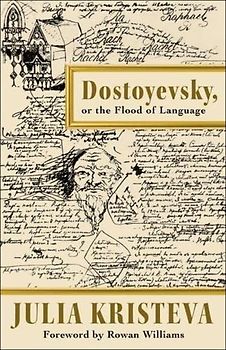Dostoyevsky, or the Flood of Language (European Perspectives)