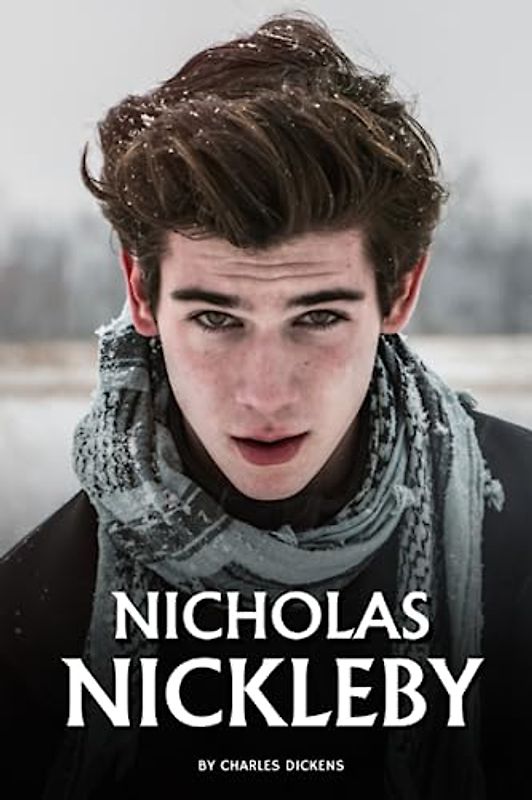 Nicholas Nickleby: The 1839 Literary Classic (Annotated)