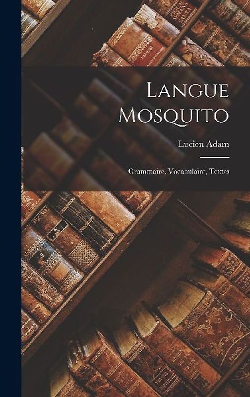 Langue Mosquito: Grammaire, Vocabulaire, Textes