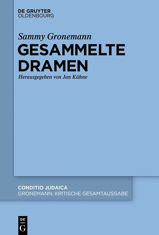 Sammy Gronemann: Kritische Gesamtausgabe / Gesammelte Dramen