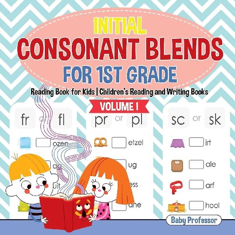 Initial Consonant Blends for 1st Grade Volume I - Reading Book for Kids | Children's Reading and Writing Books