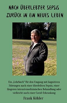 Nach überlebter Sepsis - zurück in ein neues Leben