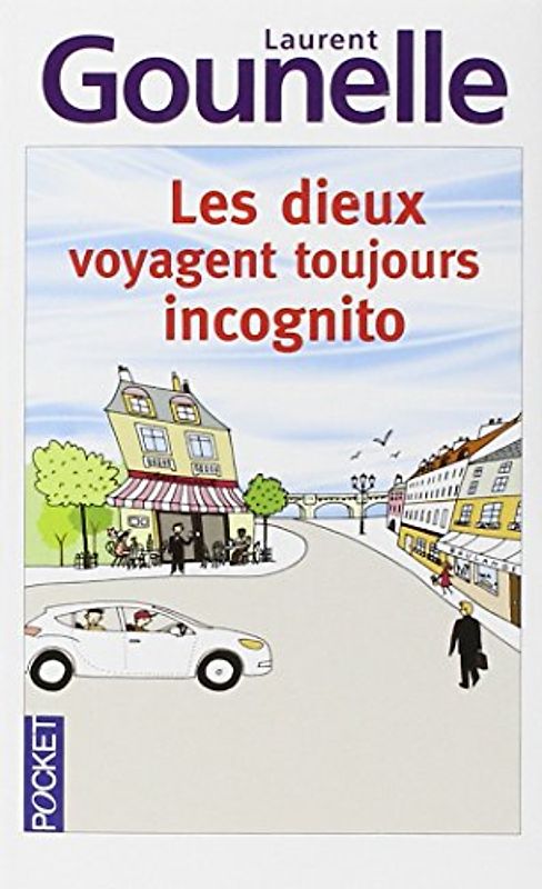 Dieu voyage toujours incognito - Gounelle, Laurent