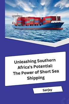 Unleashing Southern Africa's Potential: The Power of Short Sea Shipping