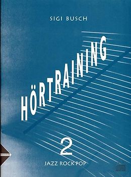 Hörtraining. Jazz - Rock - Pop. Band 2. Lehrbuch mit CD.