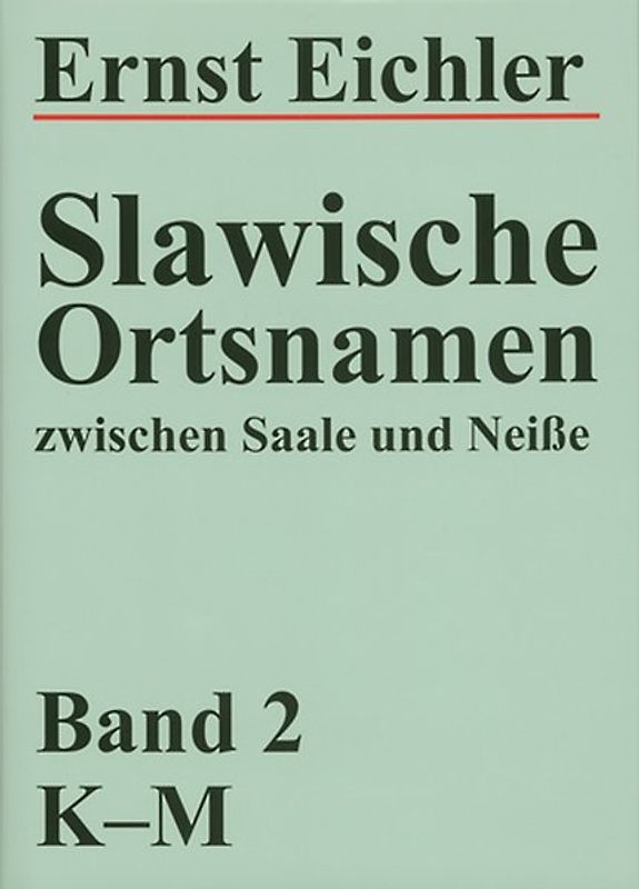 Slawische Ortsnamen zwischen Saale und Neisse. Ein Kompendium