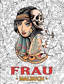 Frau Malbuch - Tatto Aktivitäten für Erwachsene: 50 Seiten - Einzigartige Bilder - Entspannung, Meditation, Inhalt