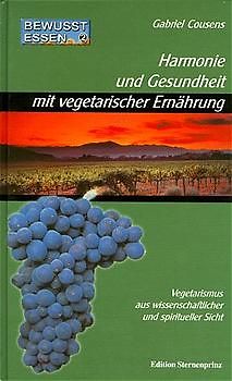 Bewusst essen / Harmonie und Gesundheit mit vegetarischer Ernährung