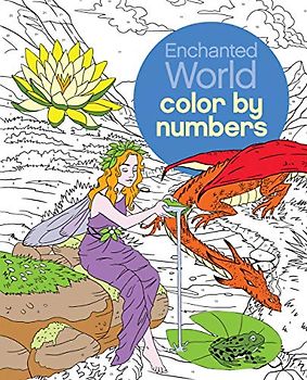 Enchanted World Color by Numbers (Arcturus Color by Numbers Collection, Band 17)