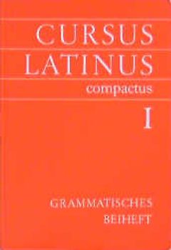 Cursus Latinus compactus. Für Latein als zweite Fremdsprache