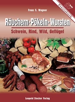 Räuchern, Pökeln, Wursten