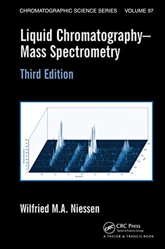 Liquid Chromatography-Mass Spectrometry (Chromatographic Science)