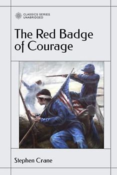 The Red Badge of Courage: An Episode of the American Civil War