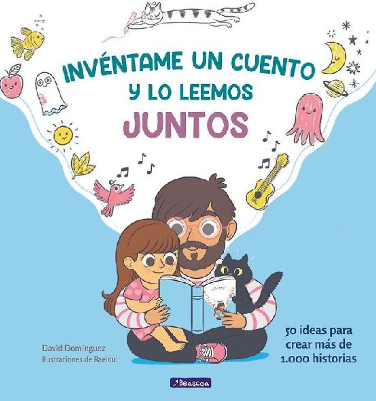 Invéntame Un Cuento Y Lo Leemos Juntos / Make Up a Story for Me and We'll Read It Together