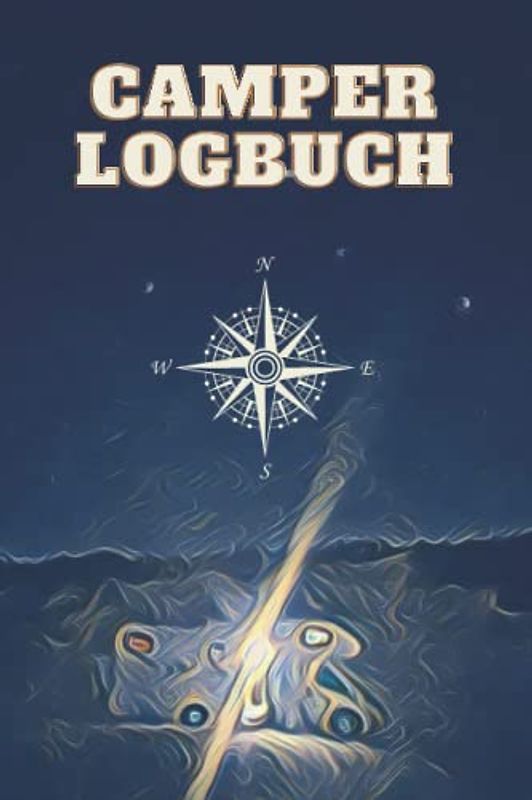 Camper Logbuch - Das Reisetagebuch zum selberschreiben mit über 112 Seiten - Camping Logbuch für Camper – Camping Buch auch perfekt als Wohnmobil ... – Camping Tagebuch von Travel Adventures
