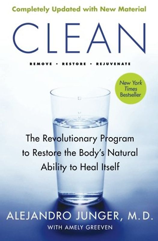 Clean -- Expanded Edition: The Revolutionary Program to Restore the Body's Natural Ability to Heal Itself - Alejandro Junger