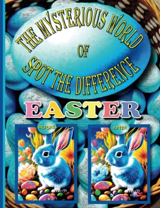 The Mysterious World of Spot The Difference - Easter: 15 Eye-Catching Brain Teasers for Kids
