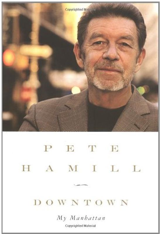 Downtown: My Manhattan - Pete Hamill