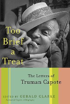Too Brief a Treat: The Letters of Truman Capote (Rough Cut) - Capote, Truman