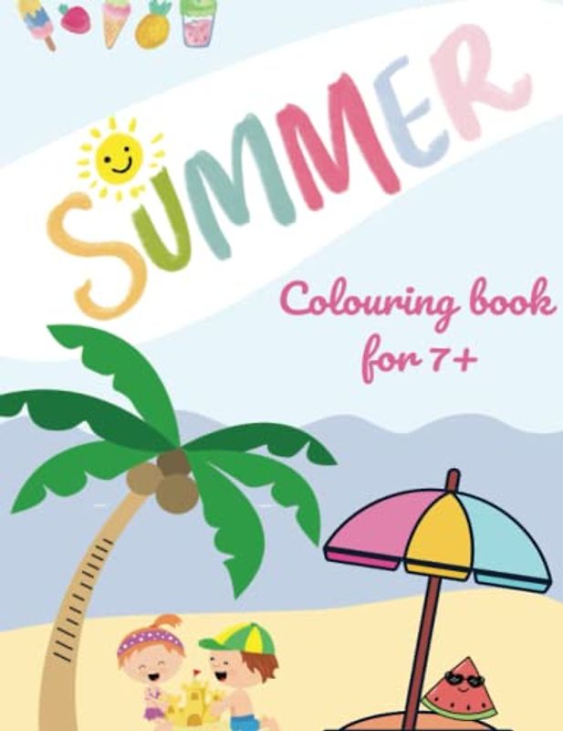 Summer colouring book: A simple and cute colouring book with summer pictures for kids aged 7+