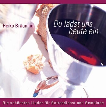Du lädst uns heute ein. Die schönsten Lieder für Gottesdienst und Gemeinde