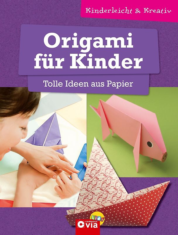 Origami für Kinder - Tolle Ideen aus Papier