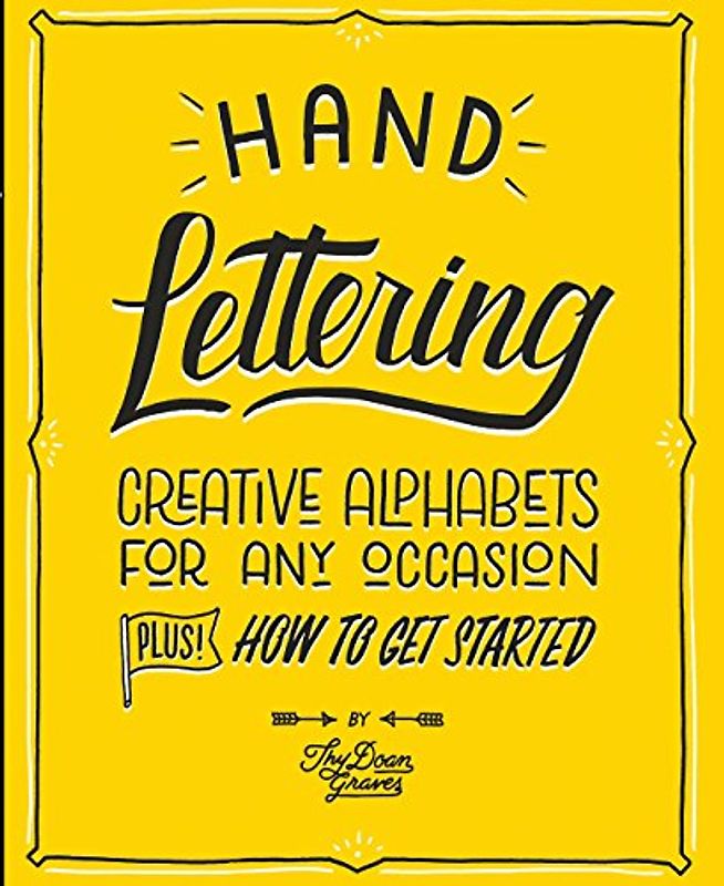 Hand Lettering: Creative Alphabets for Any Occasion