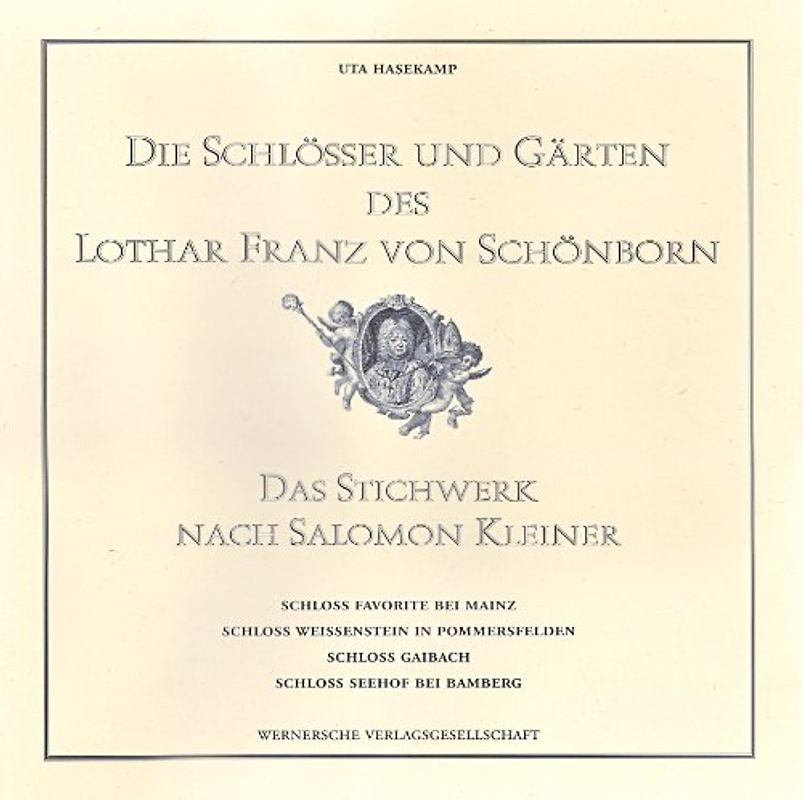 Die Schlösser und Gärten des Lothar Franz von Schönborn